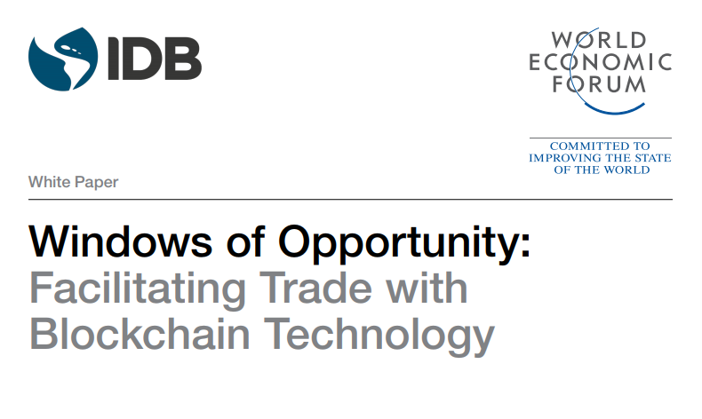 世界经济论坛与美洲开发银行联合发布最新报告:运用区块链技术，促进贸易便利化(附下载链接)